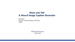 Show and tell: A Neural Image caption generator | PPTX