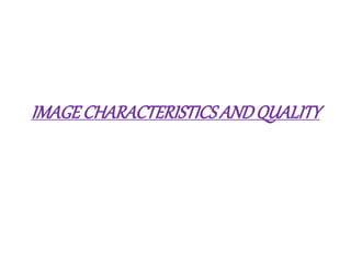 Image characteristics and quality | PPTX