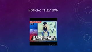 NOTICIAS TELEVISIÓN
 