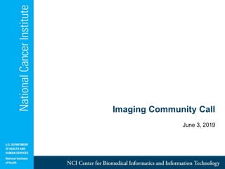 Imaging Community Call
June 3, 2019
 