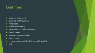 (Full MatLab Code) Image compression DCT | PPTX