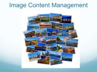 Image Content Management
 