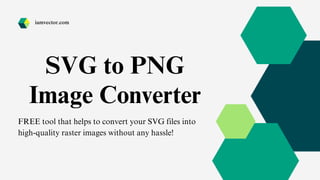 SVG to PNG
Image Converter
FREE tool that helps to convert your SVG files into
high-quality raster images without any hassle!
iamvector.com
 