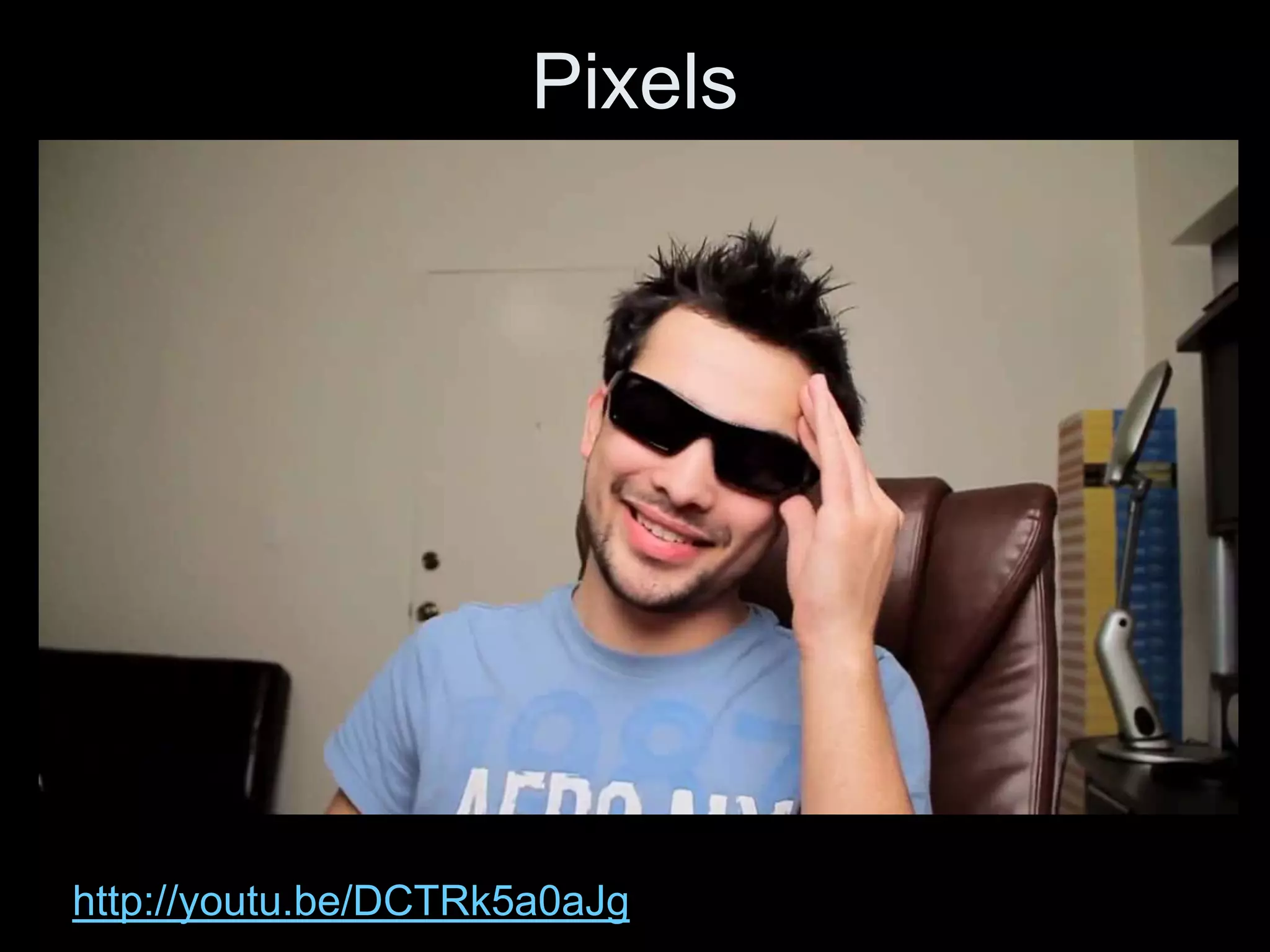 Pixels




http://youtu.be/DCTRk5a0aJg
 