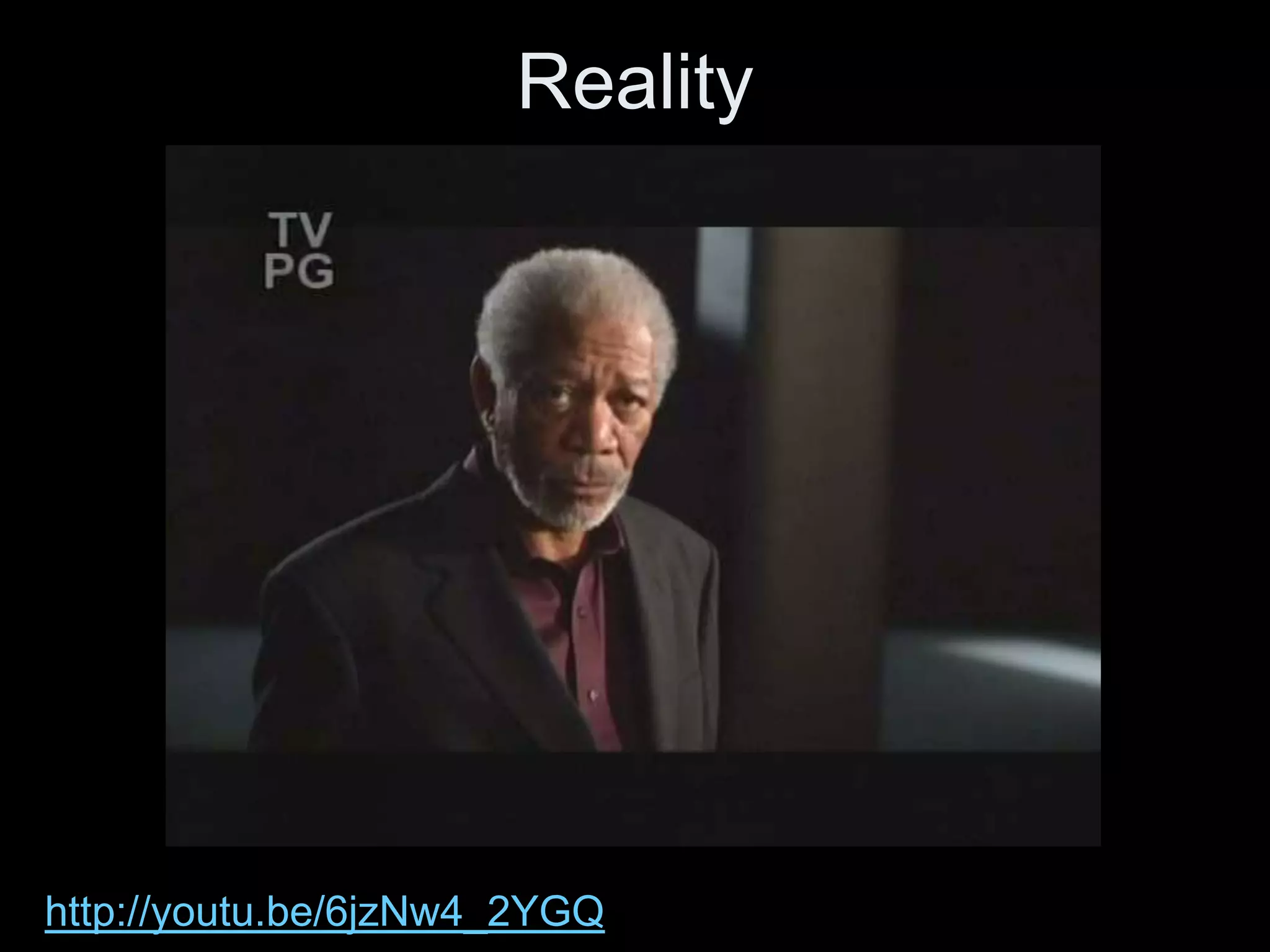 Reality




http://youtu.be/6jzNw4_2YGQ
 