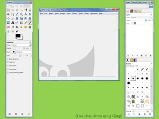 {Live class demo using Gimp}
 