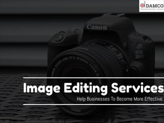 Image Editing Services: Help Businesses To Become More Effective