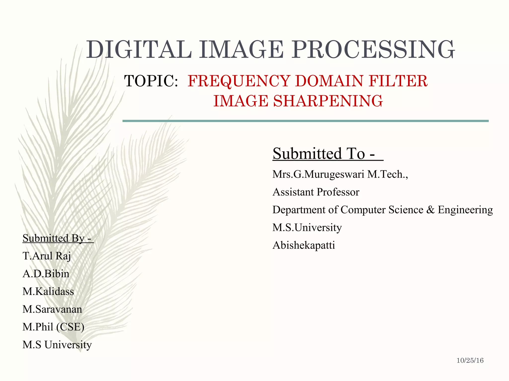 Sharpening using frequency Domain Filter PPT