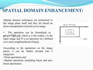 Image Enhancement I'm Spatial Domainpython Code Image enhancement lecture | PPTX