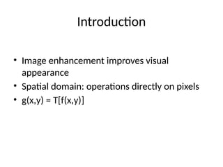 Image Enhancement I'm Spatial Domainpython Code Image_Enhancement_Spatial_Domain_Slides.pptx