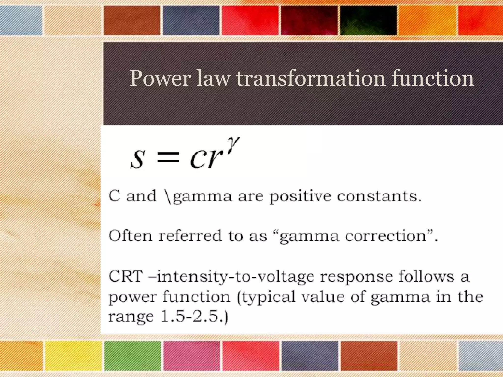 Power law transformation function
 