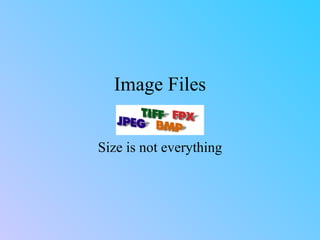 Image Files Size is not everything 