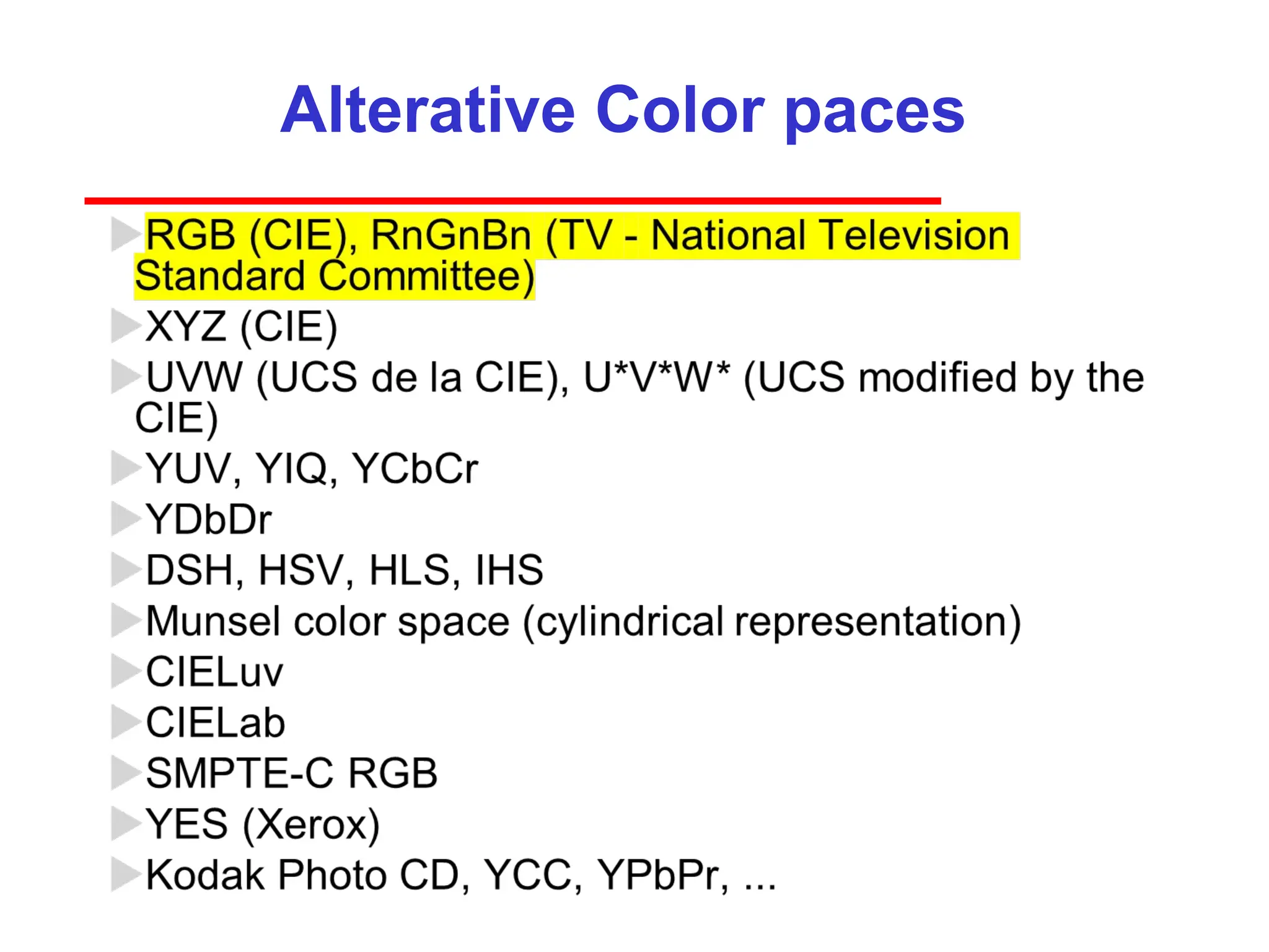 Alterative Color paces
 
