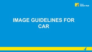 IMAGE GUIDELINES FOR
CAR
 