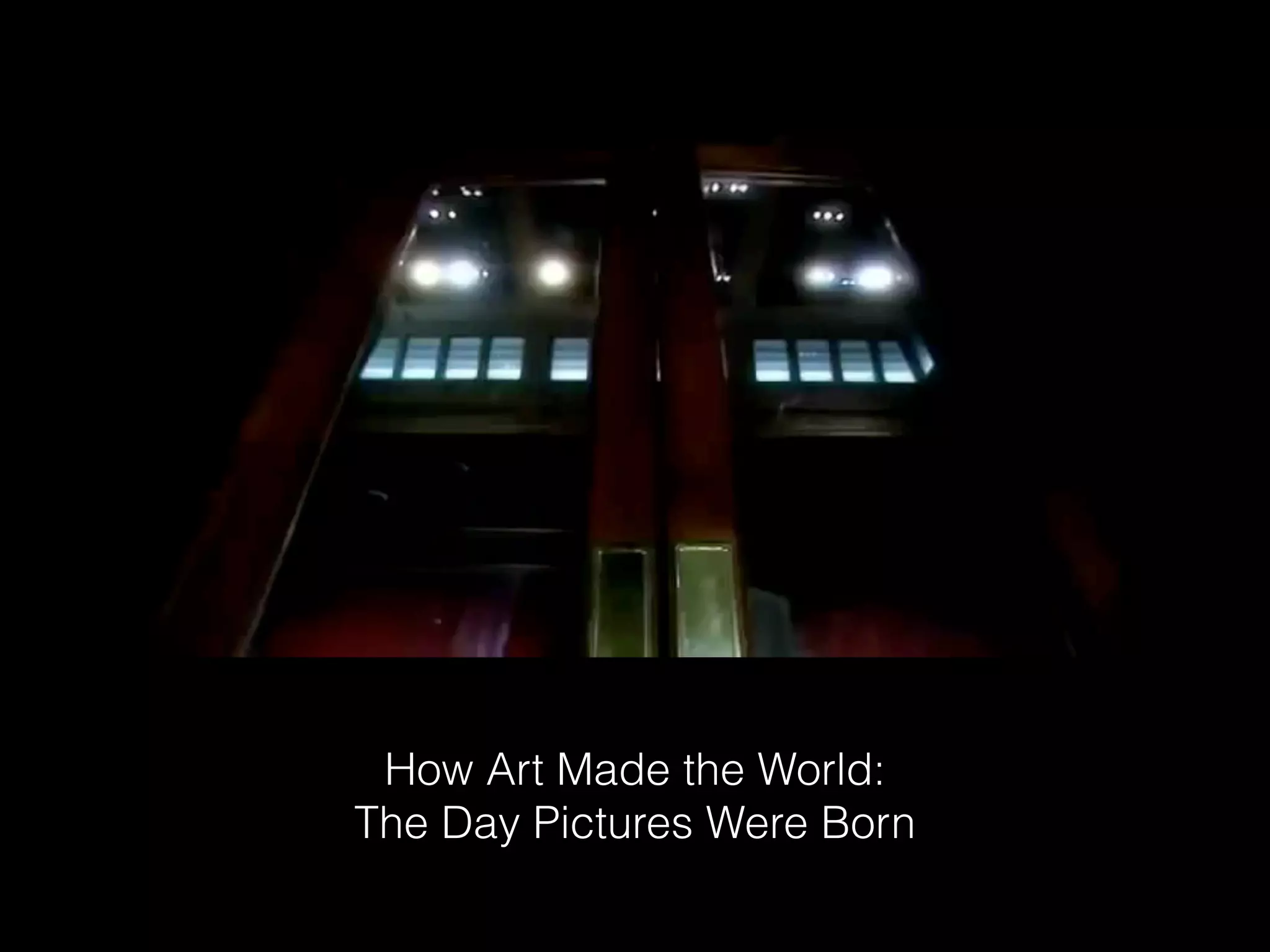 How Art Made the World:
The Day Pictures Were Born
 