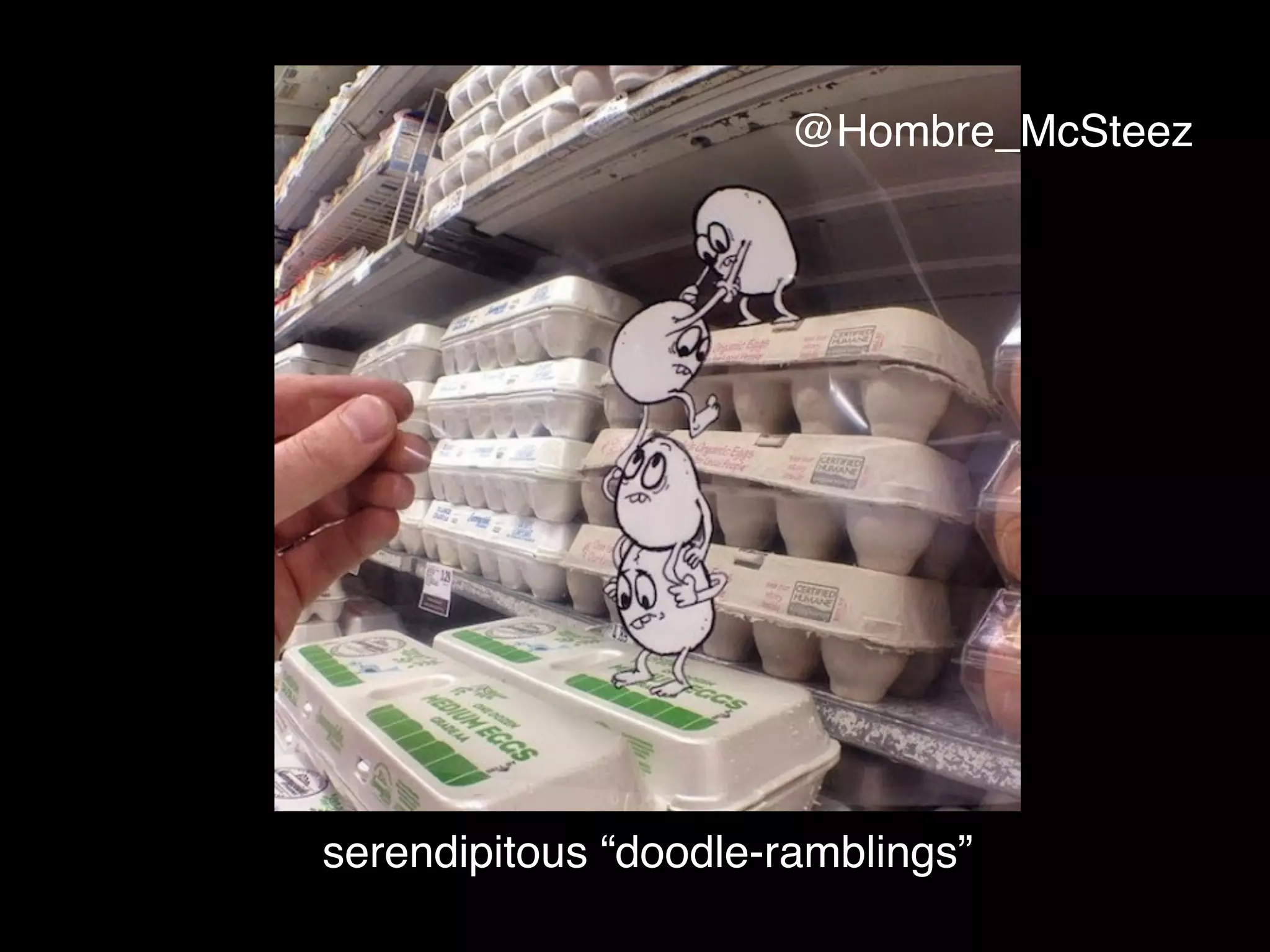 serendipitous “doodle-ramblings”
@Hombre_McSteez
 
