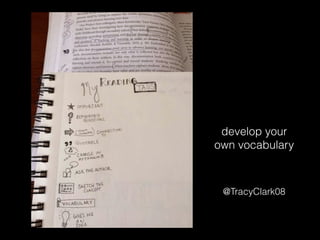 develop your
own vocabulary
@TracyClark08
 