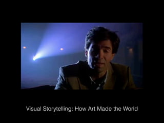 Visual Storytelling: How Art Made the World
 