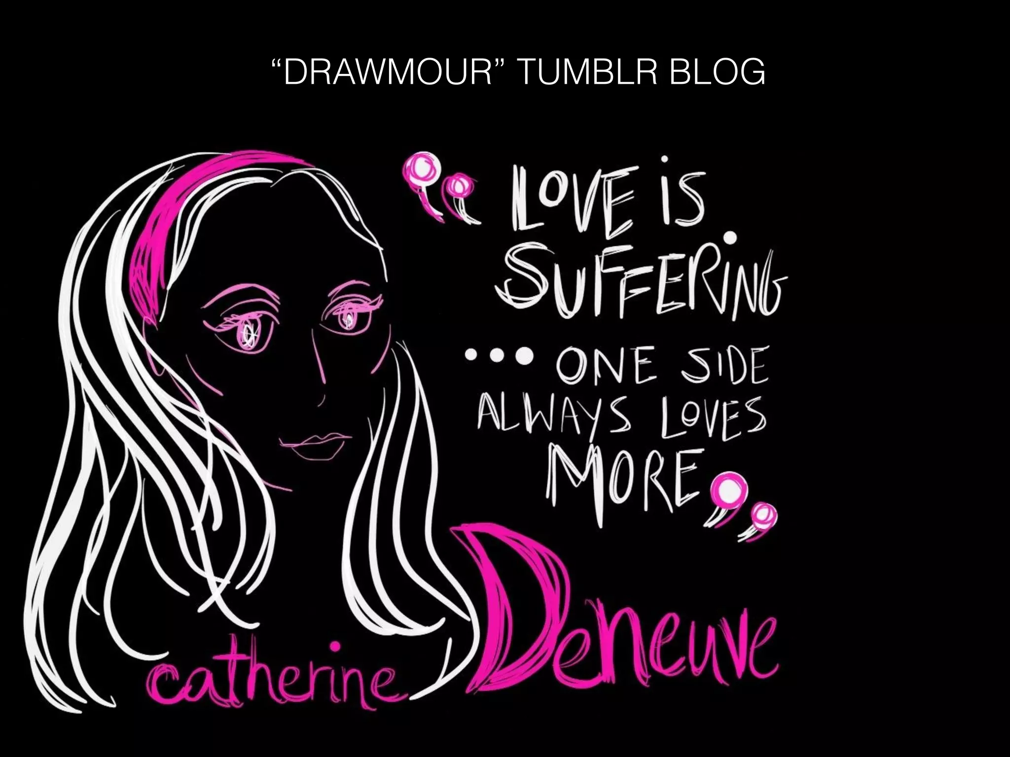 “DRAWMOUR” TUMBLR BLOG
 