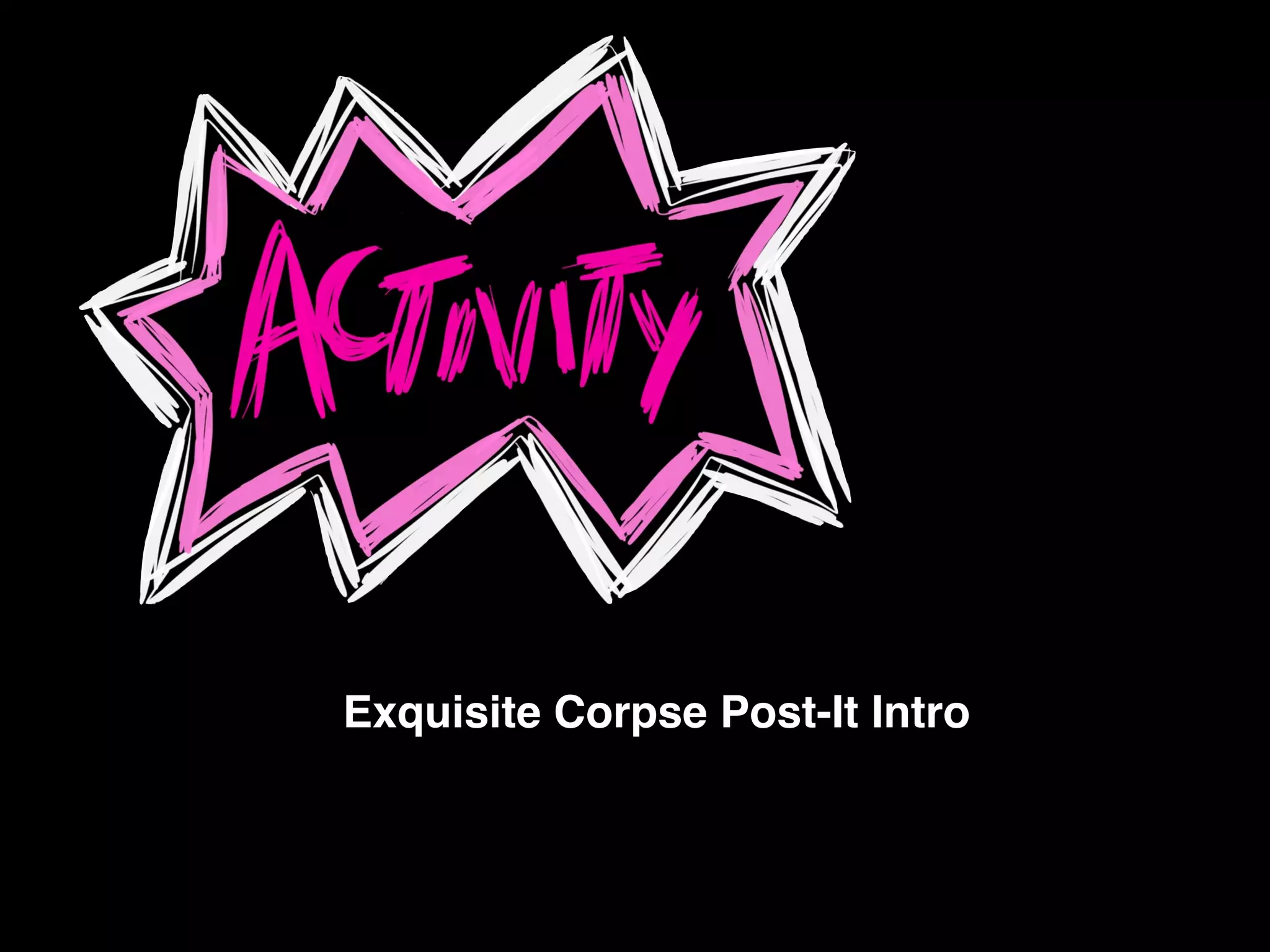 !
Exquisite Corpse Post-It Intro
 