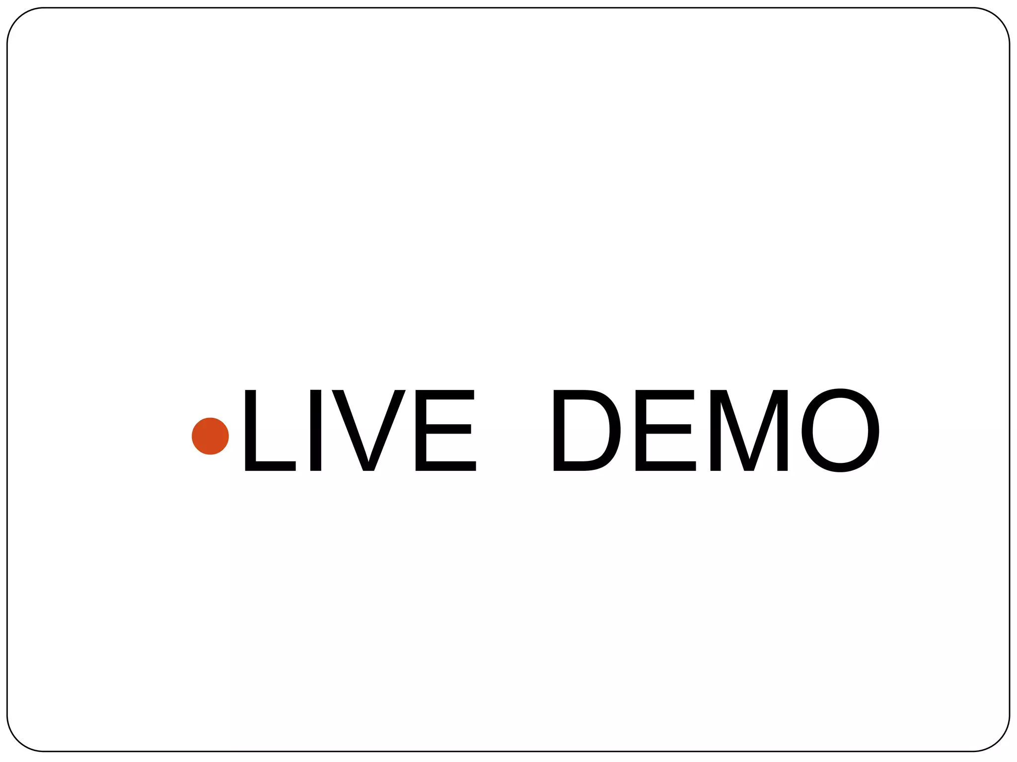 LIVE DEMO

 