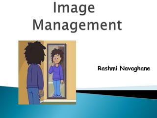 Image      		     	Management RashmiNavaghane 