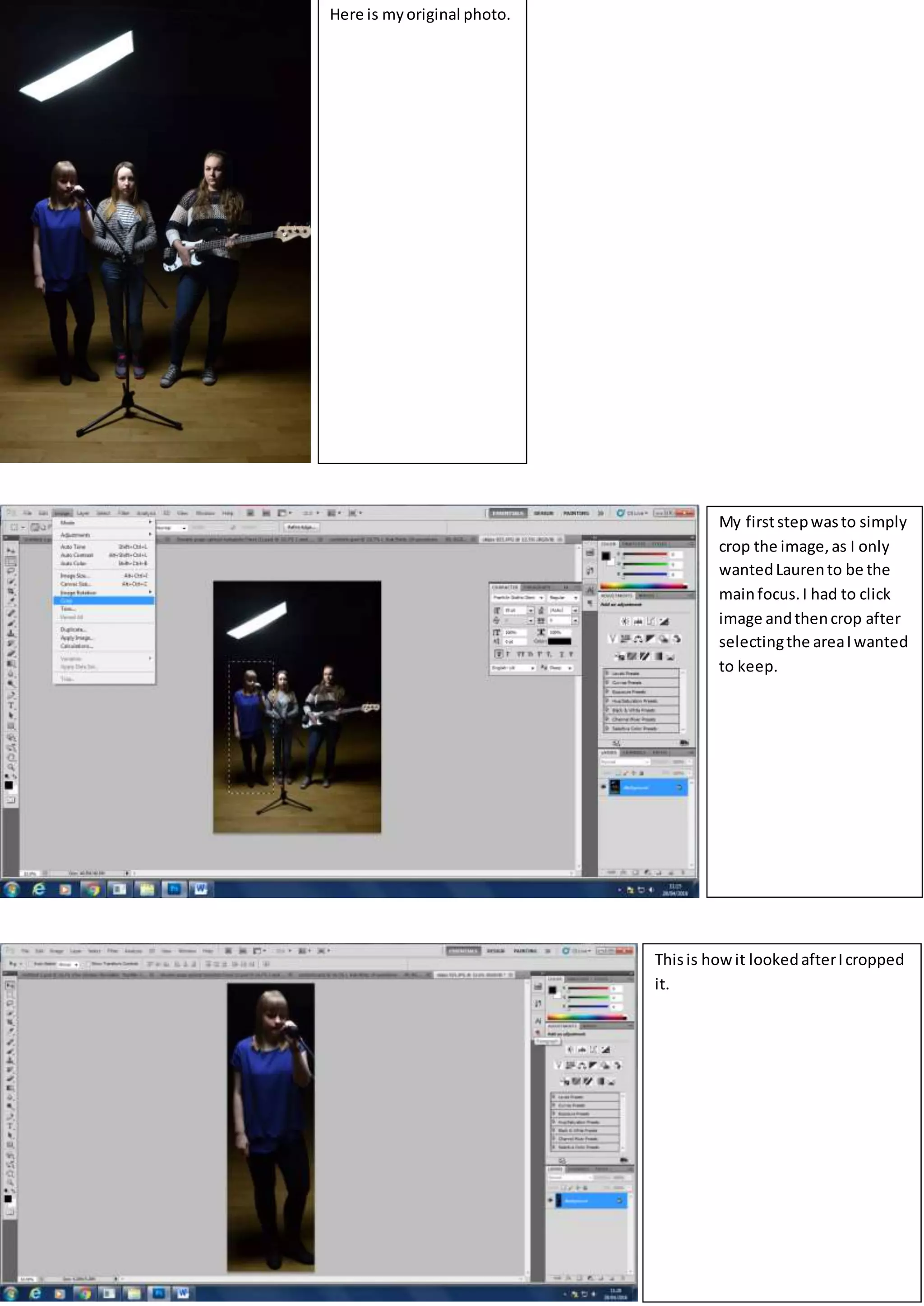 Here is myoriginal photo.
My firststepwasto simply
crop the image,as I only
wantedLaurento be the
mainfocus.I had to click
image andthencrop after
selectingthe areaIwanted
to keep.
Thisis how it lookedafterIcropped
it.