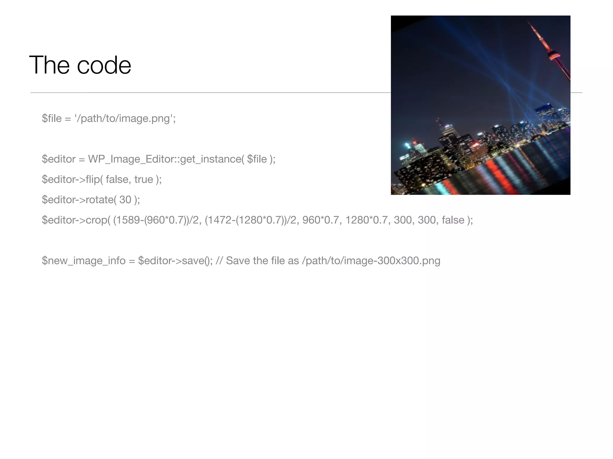 The code
$ﬁle = '/path/to/image.png';


$editor = WP_Image_Editor::get_instance( $ﬁle );
$editor->ﬂip( false, true );
$editor->rotate( 30 );
$editor->crop( (1589-(960*0.7))/2, (1472-(1280*0.7))/2, 960*0.7, 1280*0.7, 300, 300, false );


$new_image_info = $editor->save(); // Save the ﬁle as /path/to/image-300x300.png
 