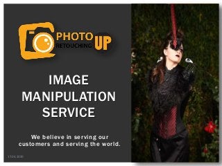 We believe in serving our
customers and serving the world.
IMAGE
MANIPULATION
SERVICE
17.04.2020
 