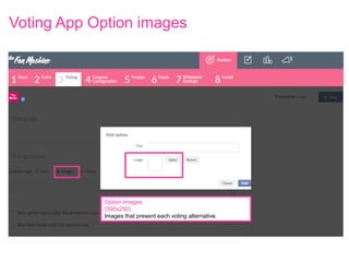Voting App Option images

Option Images
(390x250)
Images that present each voting alternative.

 