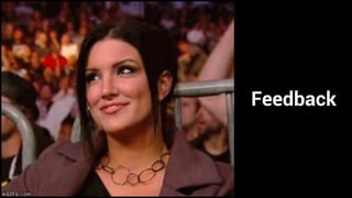 Feedback
 