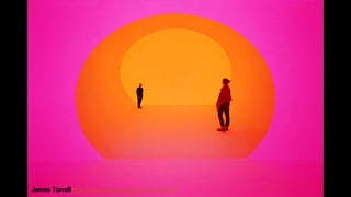James Turrell https://www.youtube.com/watch?v=VI7cPgZ1qeo
 