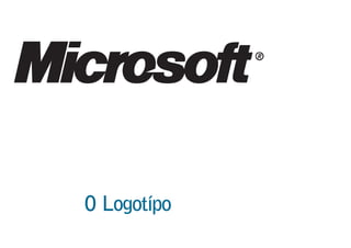 O Logotípo
 