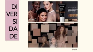 DI
VER
SI
DA
DE
2016/17	
 