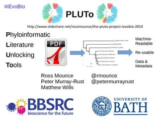 http://www.slideshare.net/rossmounce/the-pluto-project-ievobio-2014
 