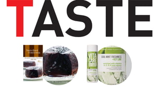 TASTE

 