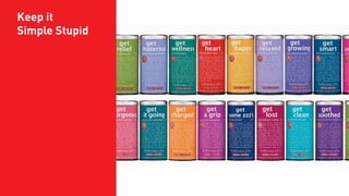 Keep it
Simple Stupid

 