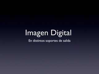Imagen Digital ,[object Object]