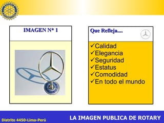 IMAGEN N* 1 Que Refleja.... Calidad Elegancia Seguridad Estatus Comodidad En todo el mundo 