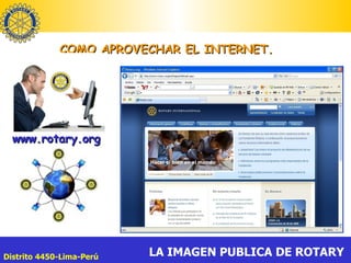 COMO APROVECHAR EL INTERNET. www.rotary.org 