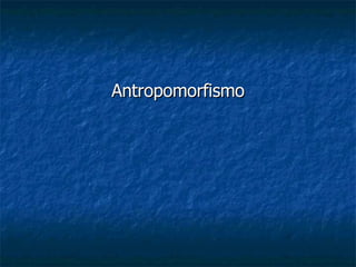 Antropomorfismo 