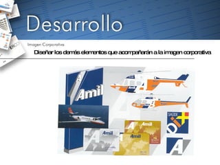 Diseñar los demás elementos que acompañarán a la imagen corporativa 