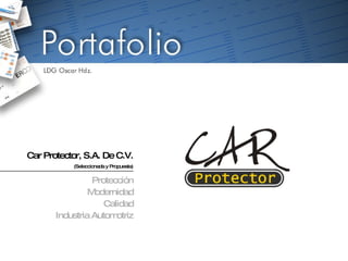 Protección Modernidad Calidad Industria Automotriz Car Protector, S.A. De C.V. (Seleccionada y Propuesta) 