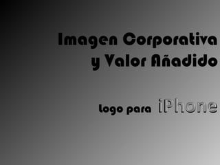 Imagen Corporativa y Valor Añadido Logo para  iPhone 