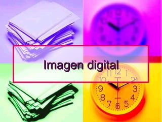 Imagen digitalImagen digital
 