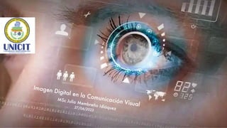 Imagen Digital en la Comunicación Visual
MSc Julio Membreño Idiáquez
27/04/2023
 