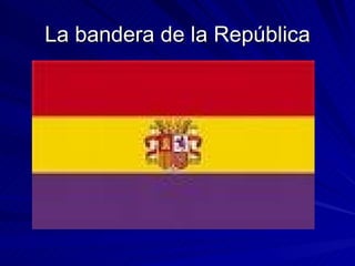La bandera de la República 