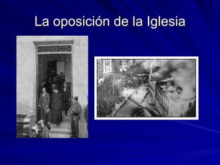La oposición de la Iglesia 