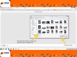 Seleccionamos la foto o las fotos que
queremos subir a Google Fotos
Y pulsamos abrir

 