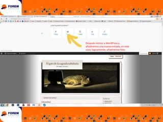 Después iremos a WordPress y
añadiremos una nueva entrada, en este
caso, logicamente, añadiremos foto.

 